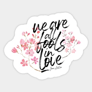 We are all fools in love - Jane Austen Sticker